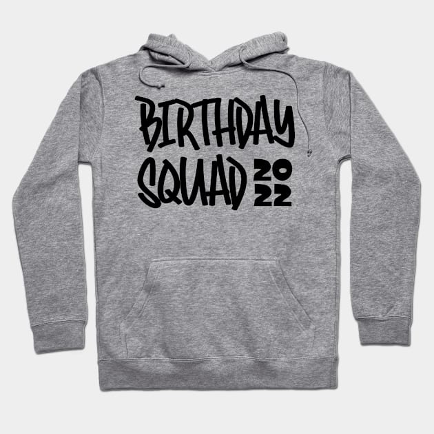 Birthday Squad 2022 Hoodie by colorsplash